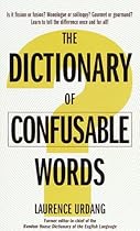 The Dictionary of Confusable Words The Dictionary of Confusable Words
