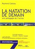 LA NATATION DE DEMAIN, une p�dagogie de l'action