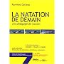LA NATATION DE DEMAIN, une p�dagogie de l'action de Raymond CATTEAU
