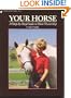 Your Horse: A Step-by-Step Guide to Horse Ownership