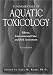 Fundamentals Of Aquatic Toxicology: Effects, Environmental Fate And Risk Assessment