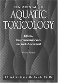 Fundamentals Of Aquatic Toxicology: Effects, Environmental Fate And Risk Assessment