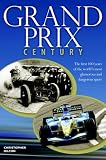 Grand Prix Century: The First 100 Years of the World's Most Glamorous and Dangerous Sport