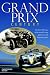 Grand Prix Century: First 100 Years Of The World's Most Glamorous and Dangerous Sport