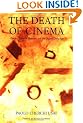 The Death of Cinema: History, Cultural Memory and the Digital Dark Age