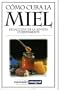 Como Cura la Miel (Manuales) (Spanish Edition)