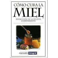 Como Cura la Miel (Manuales) (Spanish Edition)