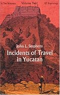 Incidents of Travel in Yucatan (Volume Two)
