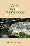 Song in the Faërie Wood: An Unexpected Tale of Love and Courage