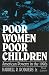 Poor Women, Poor Children: American Poverty in the 1990s