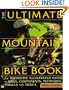 The Ultimate Mountain Bike Book: The Definitive Illustrated Guide to Bikes, Components, Technique, Thrills and Trails