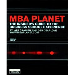 MBA Planet: An Insider's Guide to Business School (Financial Times Series)