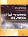 Clinical Hematology and Oncology: Presentation, Diagnosis, and Treatment