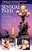 Sensual Paris: A Guide to Sex, Seduction and Romance in the Sublime City of Light