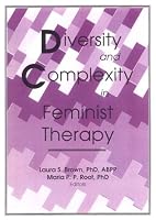 Diversity and Complexity in Feminist Therapy (Women in Therapy: Nos. 1-2) (Women in Therapy: Nos. 1-2)