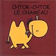 Chtok-Chtok le chameau