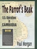 The Parrot`s Beak: U.S. Operations in Cambodia