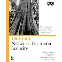 Inside Network Perimeter Security: The Definitive Guide to Firewalls, VPNs, Routers, and Intrusion Detection Systems