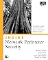 Inside Network Perimeter Security: The Definitive Guide to Firewalls, VPNs, Routers, and Intrusion Detection Systems (Inside)