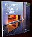 Concrete Ideas for Living: A Collection of the Most Beautiful Concrete Homes Around the World