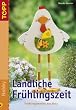 L�ndliche Fr�hlingszeit: Fr�hlingsmotive aus Holz