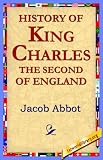 History of King Charles The Second of England
