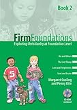 Firm foundations : exploring Christianity at foundation level. Book 2