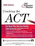 The Princeton Review Cracking The Act With Practice Tests on CD-ROM 2005 (Cracking the Act With Sample Tests on CD-Rom)