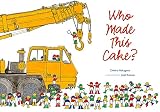 Who Made This Cake?