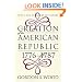 The Creation of the American Republic, 1776-1787 (Published for the Omohundro Institute of Early American History and Culture, Williamsburg, Virginia)