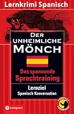 Der unheimliche Mönch: Das spannende Sprachtraining. Lernziel Spanisch Konversation