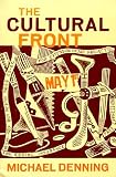 The Cultural Front: The Laboring of American Culture in the Twentieth Century (Haymarket Series)