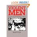 Violent Men: An Inquiry into the Psychology of Violence