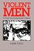 Violent Men: An Inquiry into the Psychology of Violence