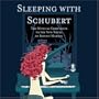 Sleeping with Schubert: The Musical Companion to the New Novel by Bonnie Marson