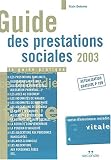Guide des prestations sociales 2003. Le guide pratique