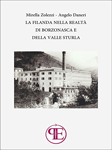 La Filanda nella realtà di Borzonasca e della Valle Sturla (Liguria da leggere) (Italian Edition)