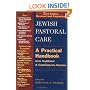 Jewish Pastoral Care: A Practical Handbook From Traditional and Contemporary Sources