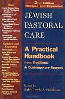 Jewish Pastoral Care: A Practical Handbook From Traditional and Contemporary Sources