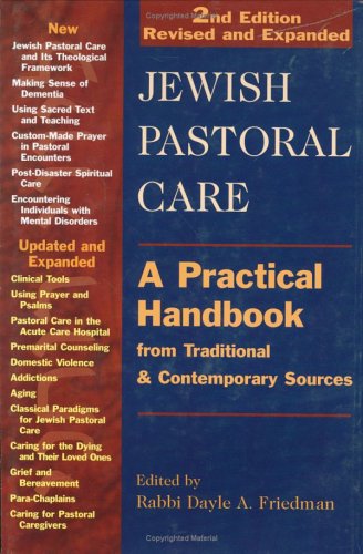 Jewish Pastoral Care: A Practical Handbook From Traditional and Contemporary Sources