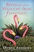 Revenge of the Wrought-Iron Flamingos