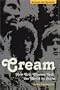 Cream: How Eric Clapton Took the World by Storm