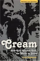 "Cream": How Eric Clapton Took the World by Storm