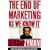 The End of Marketing as We Know It