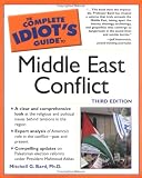 The Complete Idiots Guide to Middle East Conflict, 3rd Edition