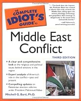 The Complete Idiot's Guide to Middle East Conflict, 3rd Edition (The Complete Idiot's Guide)