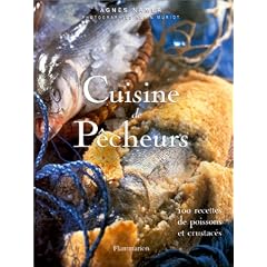 Cuisine de p�cheurs : 100 recettes de poissons et crustac�s
