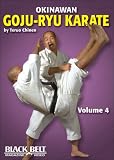 Okinawan Goju-Ryu Karate, Vol. 4 by Black Belt Communications