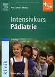 Intensivkurs P&auml;diatrie: mit Zugang zum Elsevier-Portal - Ania Carolina Muntau