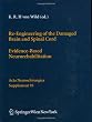 Re-Engineering of the Damaged Brain and Spinal Cord: Evidence-Based Neurorehabilitation (Acta Neurochirurgica Supplementum) (Pt. 2)